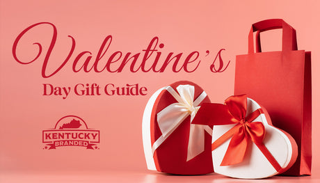 Valentine’s Day Gift Guide for Kentucky Lovers!