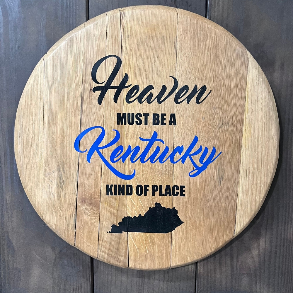 Heaven Must Be A Kentucky Kind of Place Barrel Head