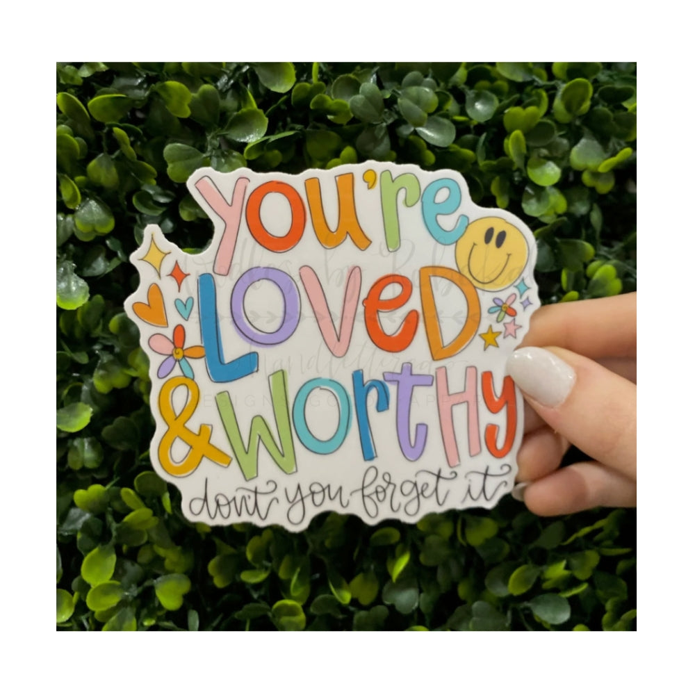 Loved and Worthy Sticker