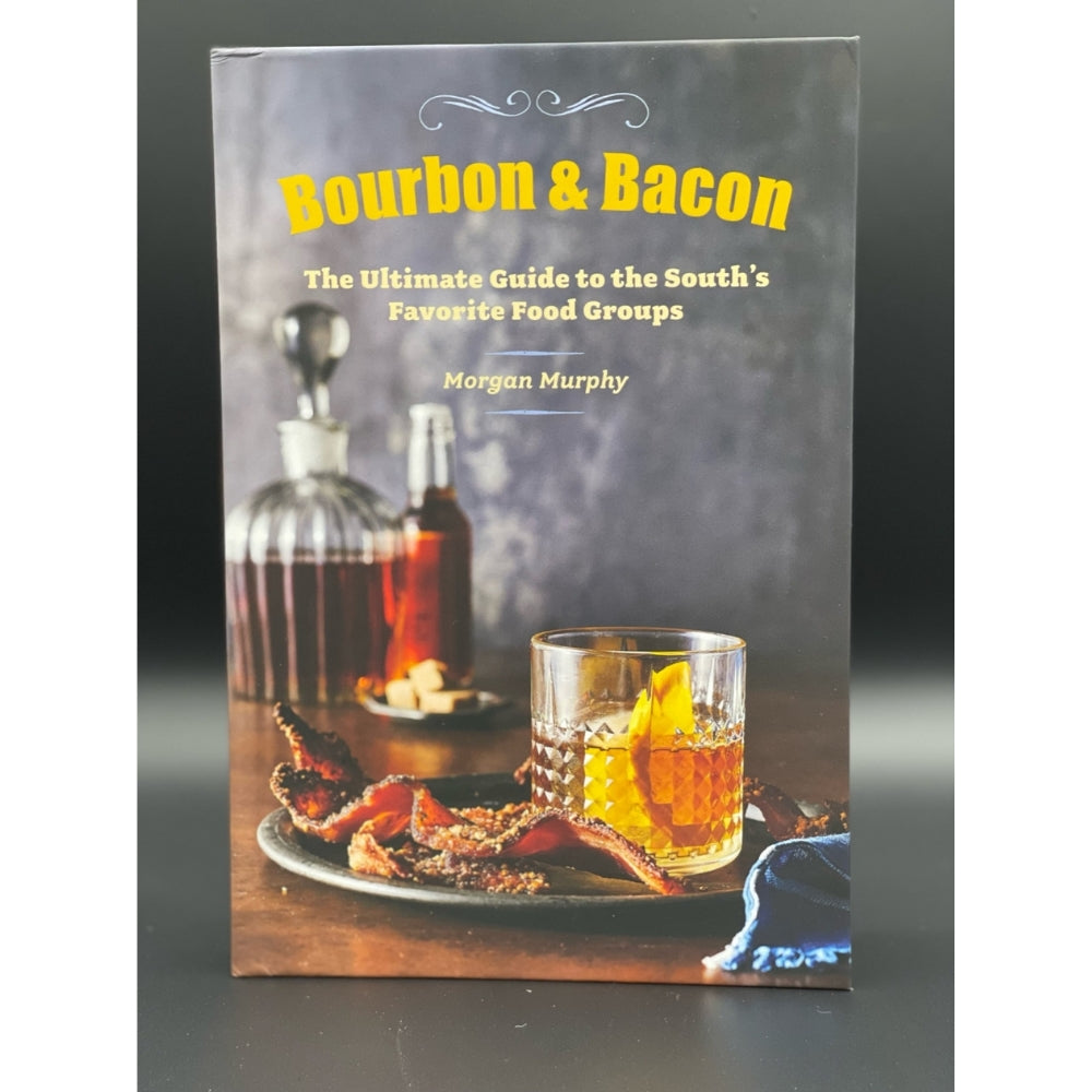 Bourbon and Bacon Cookbook