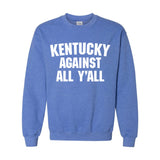 Kentucky Against All Y'all Crewneck