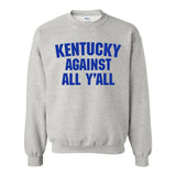 Kentucky Against All Y'all Crewneck