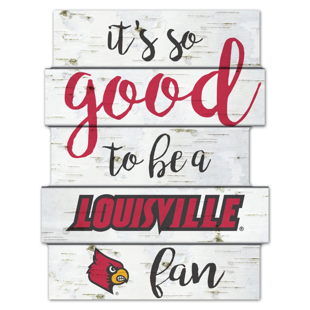 "Good to be a Louisville Fan" Wood Sign