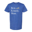 Best Kentucky Mimi Ever Tee