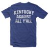 Kentucky Against All Y'all Tee