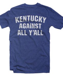 Kentucky Against All Y'all Tee