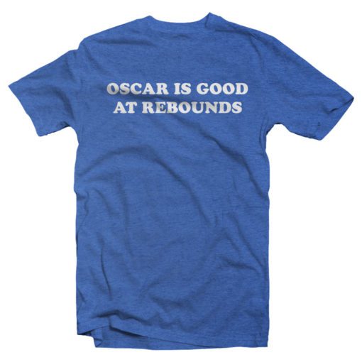 Oscar Is Good At Rebounds Tee